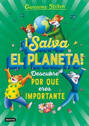 SALVA EL PLANETA DESCUBRE POR QUÉ ERES IMPORTANTE | 9788408232025 | STILTON, GERONIMO | Llibreria L'Odissea - Libreria Online de Vilafranca del Penedès - Comprar libros