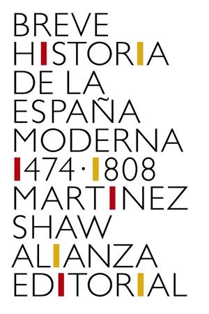BREVE HISTORIA DE LA ESPAÑA MODERNA (1474-1808) | 9788491819783 | MARTÍNEZ SHAW, CARLOS | Llibreria L'Odissea - Libreria Online de Vilafranca del Penedès - Comprar libros