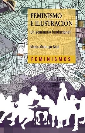 FEMINISMO E ILUSTRACIÓN | 9788437641324 | MADRUGA BAJO, MARTA | Llibreria L'Odissea - Libreria Online de Vilafranca del Penedès - Comprar libros