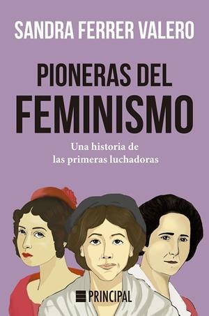 PIONERAS DEL FEMINISMO | 9788418216039 | FERRER VALERO, SANDRA | Llibreria L'Odissea - Libreria Online de Vilafranca del Penedès - Comprar libros