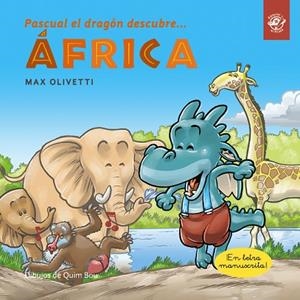 PASCUAL EL DRAGÓN DESCUBRE ÁFRICA - CUENTOS EN LETRA LIGADA | 9788417210779 | OLIVETTI, MAX | Llibreria Online de Vilafranca del Penedès | Comprar llibres en català