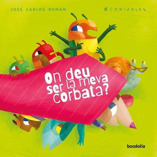 ON DEU SER LA MEVA CORBATA? | 9788418284045 | ROMÁN, JOSÉ CARLOS | Llibreria Online de Vilafranca del Penedès | Comprar llibres en català