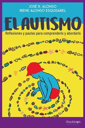 EL AUTISMO | 9788418139024 | ALONSO PEÑA, JOSÉ RAMÓN/ALONSO ESQUISÁBEL, IRENE | Llibreria Online de Vilafranca del Penedès | Comprar llibres en català