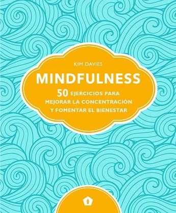 MINDFULNESS | 9788416407811 | DAVIES, KIM | Llibreria L'Odissea - Libreria Online de Vilafranca del Penedès - Comprar libros