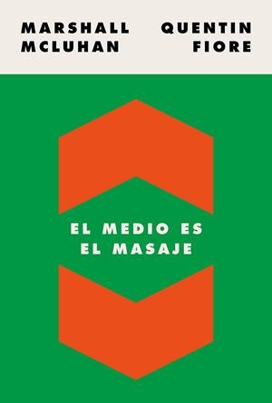 EL MEDIO ES EL MASAJE | 9788449337482 | MCLUHAN, MARSHALL/FIORE, QUENTIN | Llibreria L'Odissea - Libreria Online de Vilafranca del Penedès - Comprar libros