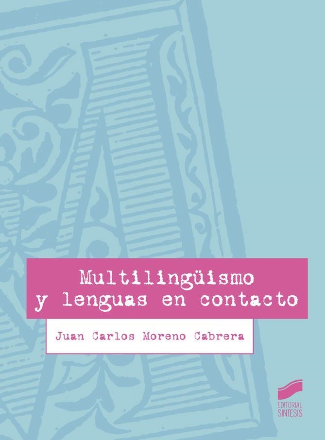 MULTILINGÜISMO Y LENGUAS EN CONTACTO | 9788490772249 | MORENO CABRERA, JUAN CARLOS | Llibreria L'Odissea - Libreria Online de Vilafranca del Penedès - Comprar libros