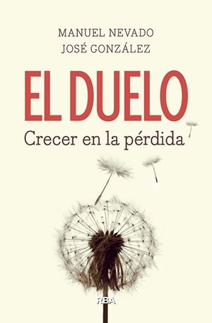 EL DUELO CRECER EN LA PÉRDIDA | 9788490569160 | GONZÁLEZ FERNÁNDEZ, JOSÉ/NEVADO REY, MANUEL | Llibreria L'Odissea - Libreria Online de Vilafranca del Penedès - Comprar libros