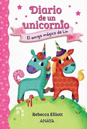 DIARIO DE UN UNICORNIO 1 EL AMIGO MÁGICO DE LIN | 9788469875612 | ELLIOTT, REBECCA | Llibreria L'Odissea - Libreria Online de Vilafranca del Penedès - Comprar libros