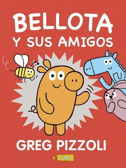BELLOTA Y SUS AMIGOS | 9788469866573 | PIZZOLI, GREG | Llibreria L'Odissea - Libreria Online de Vilafranca del Penedès - Comprar libros