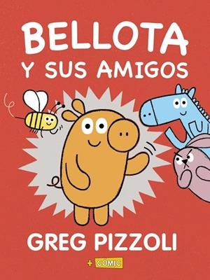 BELLOTA Y SUS AMIGOS | 9788469866573 | PIZZOLI, GREG | Llibreria Online de Vilafranca del Penedès | Comprar llibres en català
