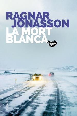 LA MORT BLANCA ( ISLANDIA NEGRA 2 ) | 9788466426800 | JÓNASSON, RAGNAR | Llibreria L'Odissea - Libreria Online de Vilafranca del Penedès - Comprar libros