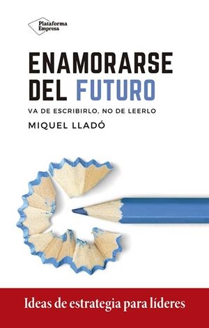 ENAMORARSE DEL FUTURO | 9788418285417 | LLADÓ, MIQUEL | Llibreria Online de Vilafranca del Penedès | Comprar llibres en català
