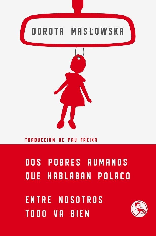 DOS POBRES RUMANOS QUE HABLABAN POLACO; ENTRE NOSOTROS TODO VA BIEN | 9788495291783 | MASLOWSKA, DOROTA | Llibreria L'Odissea - Libreria Online de Vilafranca del Penedès - Comprar libros