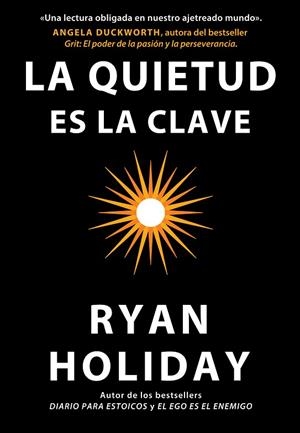 LA QUIETUD ES LA CLAVE | 9788417963132 | HOLIDAY, RYAN | Llibreria L'Odissea - Libreria Online de Vilafranca del Penedès - Comprar libros