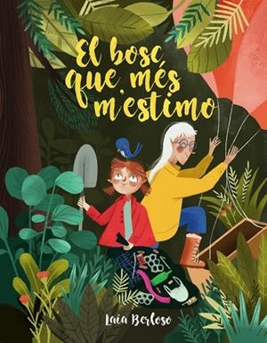 EL BOSC QUE MÉS M'ESTIMO | 9788424668334 | BERLOSO, LAIA | Llibreria L'Odissea - Libreria Online de Vilafranca del Penedès - Comprar libros