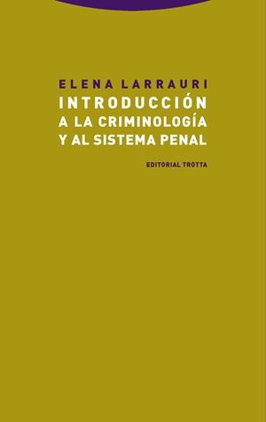 INTRODUCCIÓN A LA CRIMINOLOGÍA Y AL SISTEMA PENAL | 9788498797664 | LARRAURI, ELENA | Llibreria Online de Vilafranca del Penedès | Comprar llibres en català
