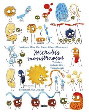 MICROBIS MONSTRUOSOS. TOT SOBRE BACTERIS ÚTILS I VIRUS DOLENTS | 9788417383756 | VAN RANST, MARC/BOUCKAERT, GEERT | Llibreria L'Odissea - Libreria Online de Vilafranca del Penedès - Comprar libros