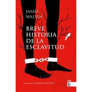 BREVE HISTORIA DE LA ESCLAVITUD | 9788416721689 | WALVIN, JAMES/ACEVEDO, CARLOS | Llibreria Online de Vilafranca del Penedès | Comprar llibres en català