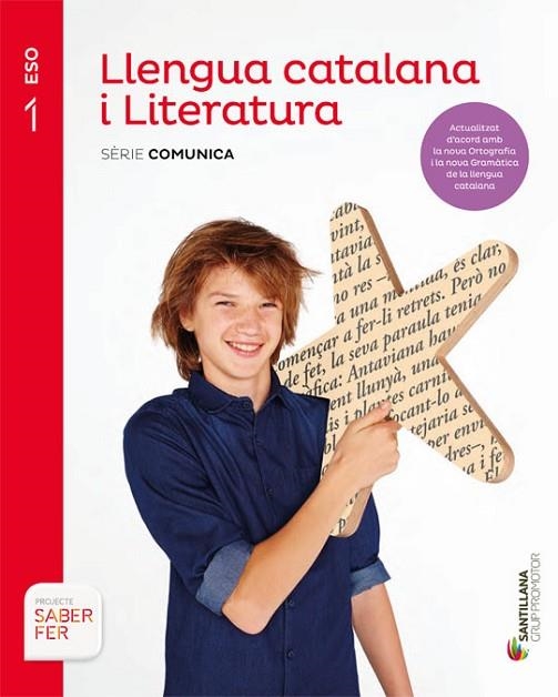 LLENGUA CATALANA I LITERATURA SERIE COMUNICA 1 ESO SABER FER | 9788413150475 | VILANOVA BOQUERAS, ALBERT/GUILUZ VIDAL, TERESA/JUANMARTI GENERES, EDUARD | Llibreria L'Odissea - Libreria Online de Vilafranca del Penedès - Comprar libros