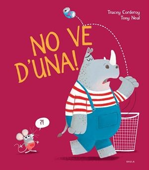 NO VE D'UNA ! | 9788447942152 | CORDEROY, TRACEY | Llibreria Online de Vilafranca del Penedès | Comprar llibres en català