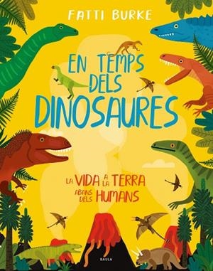 EN TEMPS DELS DINOSAURES | 9788447942503 | BURKE, FATTI | Llibreria L'Odissea - Libreria Online de Vilafranca del Penedès - Comprar libros