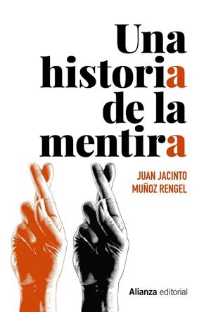 UNA HISTORIA DE LA MENTIRA | 9788491818892 | MUÑOZ RENGEL, JUAN JACINTO | Llibreria L'Odissea - Libreria Online de Vilafranca del Penedès - Comprar libros