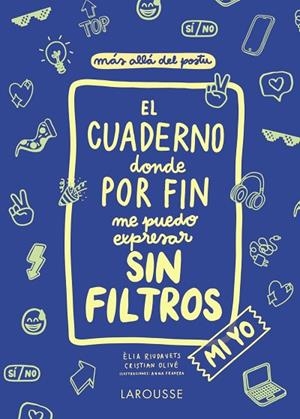 EL CUADERNO DONDE POR FIN ME PUEDO EXPRESAR SIN FILTROS. MI YO | 9788418100130 | OLIVÉ PEÑAS, CRISTIAN/RIUDAVETS HERRADOR, ÈLIA | Llibreria Online de Vilafranca del Penedès | Comprar llibres en català