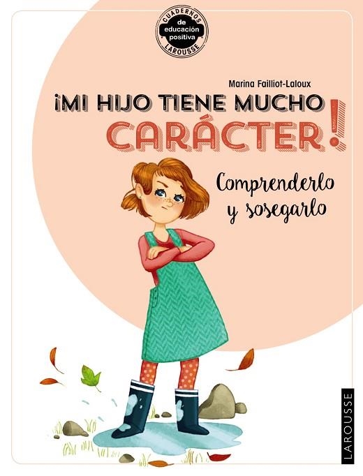 MI HIJO TIENE MUCHO CARÁCTER! COMPRENDERLO Y SOSEGARLO | 9788418100383 | FAILLIOT-LALOUX, MARINA | Llibreria Online de Vilafranca del Penedès | Comprar llibres en català