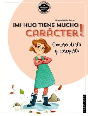MI HIJO TIENE MUCHO CARÁCTER! COMPRENDERLO Y SOSEGARLO | 9788418100383 | FAILLIOT-LALOUX, MARINA | Llibreria L'Odissea - Libreria Online de Vilafranca del Penedès - Comprar libros