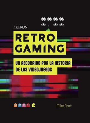 RETRO GAMING | 9788441542709 | DIVER, MIKE | Llibreria L'Odissea - Libreria Online de Vilafranca del Penedès - Comprar libros