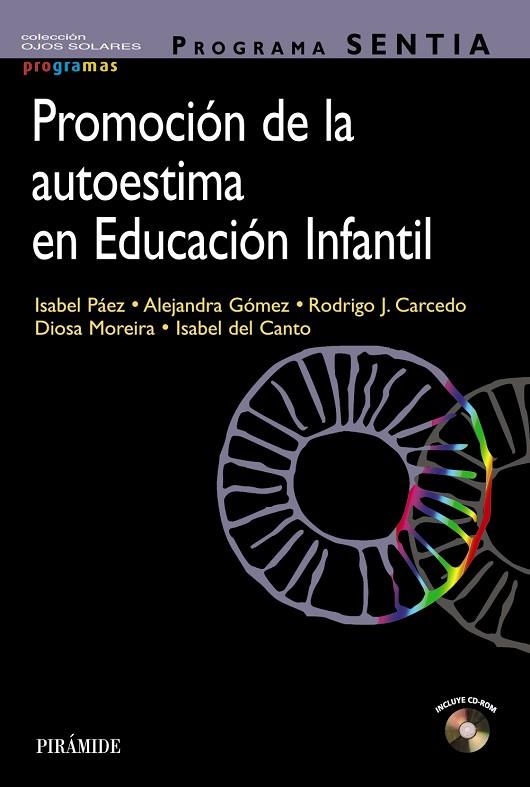 PROGRAMA SENTIA. PROMOCIÓN DE LA AUTOESTIMA EN EDUCACIÓN INFANTIL | 9788436843040 | PÁEZ, ISABEL/GÓMEZ, ALEJANDRA/CARCEDO GONZÁLEZ, RODRIGO J./MOREIRA, DIOSA/DEL CANTO, ISABEL | Llibreria L'Odissea - Libreria Online de Vilafranca del Penedès - Comprar libros
