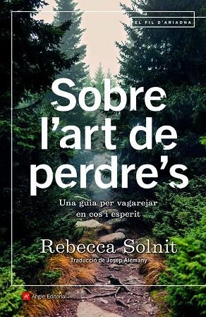 SOBRE L'ART DE PERDRE'S | 9788418197253 | SOLNIT, REBECA | Llibreria L'Odissea - Libreria Online de Vilafranca del Penedès - Comprar libros