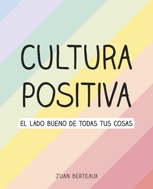 CULTURA POSITIVA | 9788418057960 | BERTEAUX, JUAN | Llibreria Online de Vilafranca del Penedès | Comprar llibres en català