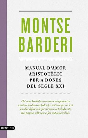 MANUAL D'AMOR ARISTOTÈLIC PER A DONES DEL SEGLE XXI | 9788497102988 | BARDERI PALAU, MONTSE | Llibreria L'Odissea - Libreria Online de Vilafranca del Penedès - Comprar libros