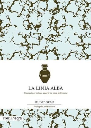 LA LÍNIA ALBA | 9788418022432 | GRAU, MUDIT | Llibreria L'Odissea - Libreria Online de Vilafranca del Penedès - Comprar libros
