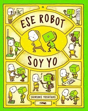 ESE ROBOT SOY YO | 9788412152166 | YOSHITAKE, SHINSUKE | Llibreria L'Odissea - Libreria Online de Vilafranca del Penedès - Comprar libros
