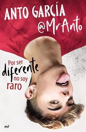 POR SER DIFERENTE NO SOY RARO | 9788427047143 | ANTO GARCÍA (@MRANTO) | Llibreria L'Odissea - Libreria Online de Vilafranca del Penedès - Comprar libros