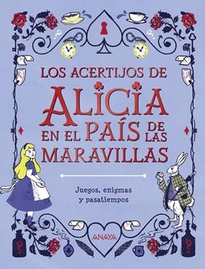 LOS ACERTIJOS DE ALICIA EN EL PAÍS DE LAS MARAVILLAS | 9788469866351 | MOORE, GARETH | Llibreria Online de Vilafranca del Penedès | Comprar llibres en català