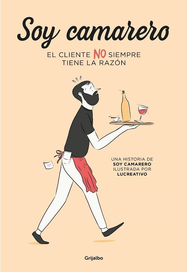 SOY CAMARERO EL CLIENTE NO SIEMPRE TIENE LA RAZÓN | 9788425358517 | SOY CAMARERO/LUCREATIVO | Llibreria L'Odissea - Libreria Online de Vilafranca del Penedès - Comprar libros