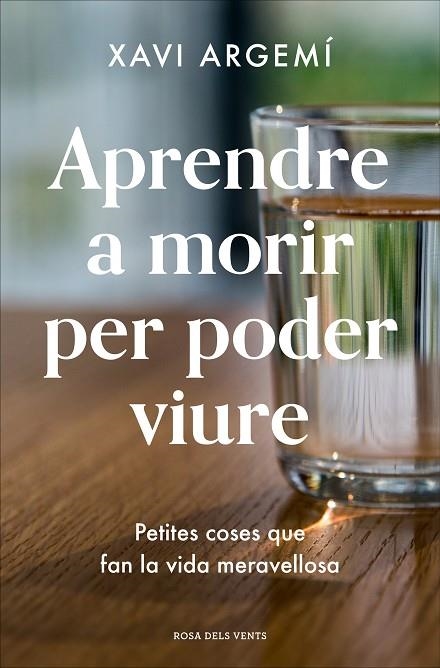 APRENDRE A MORIR PER PODER VIURE | 9788418033469 | ARGEMÍ BALLBÉ, XAVI | Llibreria L'Odissea - Libreria Online de Vilafranca del Penedès - Comprar libros