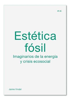 ESTÉTICA FÓSIL | 9788412121599 | VINDEL, JAIME | Llibreria Online de Vilafranca del Penedès | Comprar llibres en català