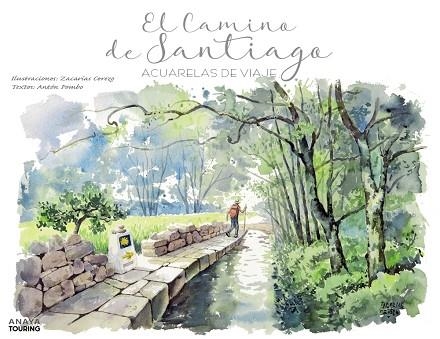 EL CAMINO DE SANTIAGO. ACUARELAS DE VIAJE | 9788491583554 | CEREZO ORTÍN, ZACARÍAS/POMBO RODRÍGUEZ, ANTÓN | Llibreria Online de Vilafranca del Penedès | Comprar llibres en català