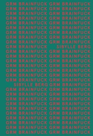 GRM BRAINFUCK (ADN) | 9788413620534 | BERG, SIBYLLE | Llibreria Online de Vilafranca del Penedès | Comprar llibres en català