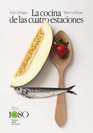 LA COCINA DE LAS CUATRO ESTACIONES | 9788413620886 | ORTEGA, INÉS/RIVAS, MARINA | Llibreria Online de Vilafranca del Penedès | Comprar llibres en català