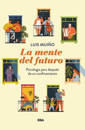 LA MENTE DEL FUTURO. PSICOLOGÍA PARA DESPUÉS DE UN CONFINAMIENTO | 9788491875772 | MUIÑO LUIS | Llibreria L'Odissea - Libreria Online de Vilafranca del Penedès - Comprar libros