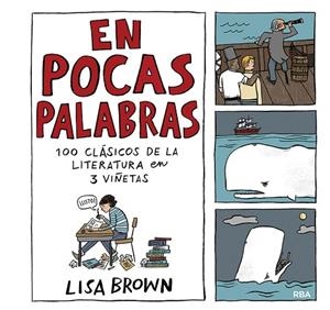 EN POCAS PALABRAS. 100 CLÁSICOS DE LA LITERATURA EN 3 VIÑETAS | 9788491876908 | BROWN LISA | Llibreria L'Odissea - Libreria Online de Vilafranca del Penedès - Comprar libros