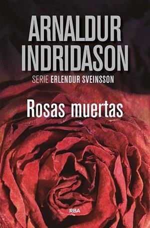 ROSAS MUERTAS | 9788491871675 | INDRIDASON ARNALDUR | Llibreria L'Odissea - Libreria Online de Vilafranca del Penedès - Comprar libros