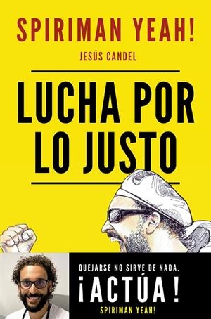 LUCHA POR LO JUSTO | 9788427047853 | SPIRIMAN YEAH! (JESÚS CANDEL) | Llibreria L'Odissea - Libreria Online de Vilafranca del Penedès - Comprar libros