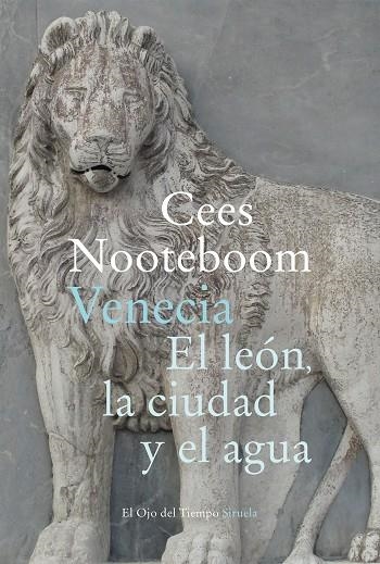VENECIA EL LEÓN LA CIUDAD Y EL AGUA | 9788418245961 | NOOTEBOOM, CEES | Llibreria Online de Vilafranca del Penedès | Comprar llibres en català
