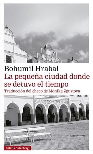 LA PEQUEÑA CIUDAD DONDE SE DETUVO EL TIEMPO | 9788418218309 | HRABAL, BOHUMIL | Llibreria L'Odissea - Libreria Online de Vilafranca del Penedès - Comprar libros